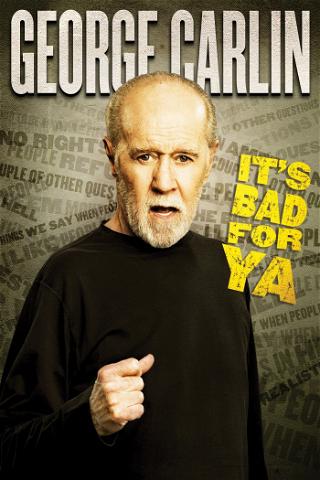 George Carlin: It's Bad for Ya! poster