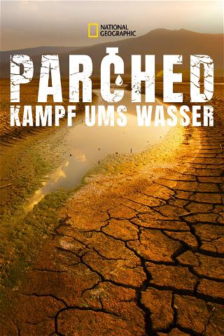 Parched - Kampf ums Wasser poster