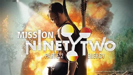 Mission NinetyTwo: Part II - Energy poster