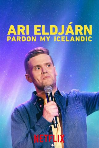 Ari Eldjárn: Pardon My Icelandic poster