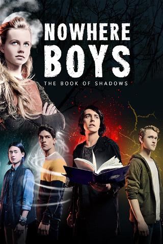 Nowhere Boys - The Book Of Shadows poster