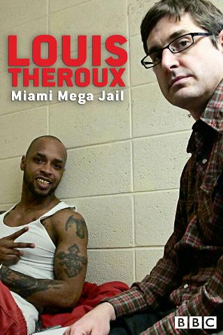 Louis Theroux - Miami Mega Jail poster