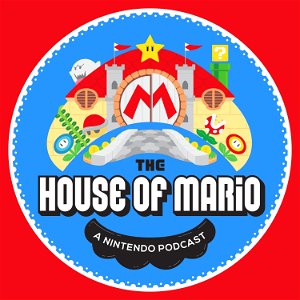 The House of Mario: A Nintendo Podcast poster