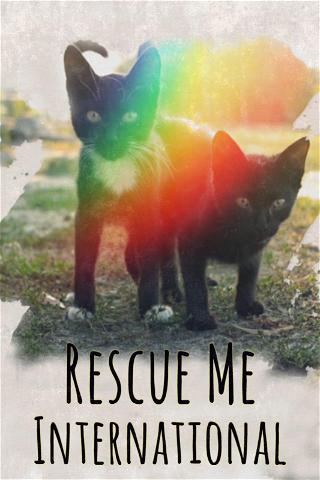Rescue Me: International - Cat Rescue poster