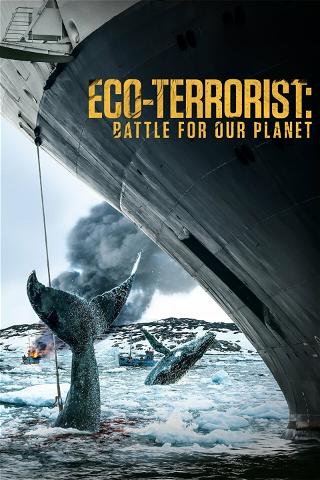 Ecoterrorista: batalla por nuestro planeta poster