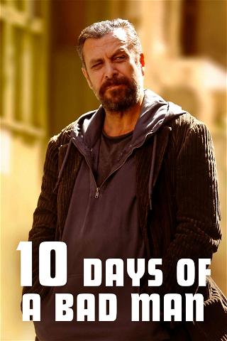10 Days of a Bad Man poster