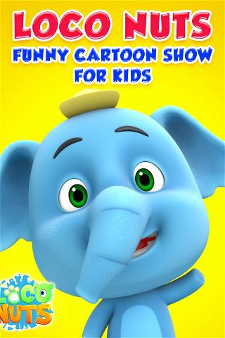 Loco Nuts - Funny Cartoon Show for Kids poster