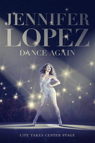 Jennifer Lopez: Dance Again poster