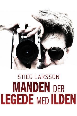 Stieg Larsson - Manden der legede med ilden poster
