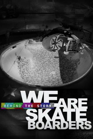 Behind the Story: We Are Skateboarders poster