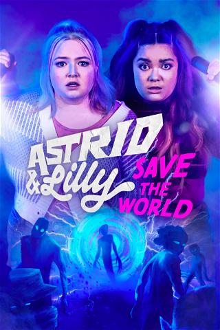 Astrid & Lilly Save the World poster