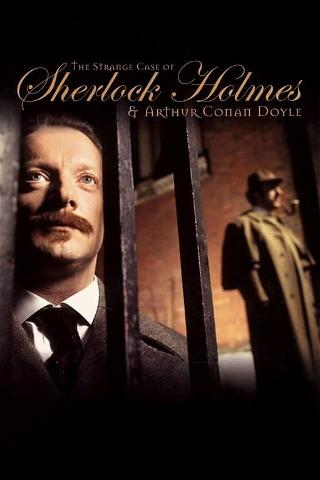 The Strange Case of Sherlock Holmes & Arthur Conan Doyle poster