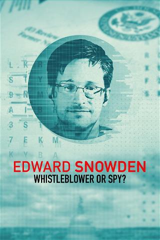 Edward Snowden: Whistleblower Or Spy? poster