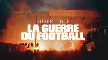 Super Ligue : la guerre du football poster