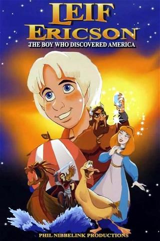 Leif Erickson: The Boy Who Discovered America poster