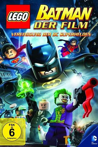 LEGO Batman: Der Film - Vereinigung der DC Superhelden poster