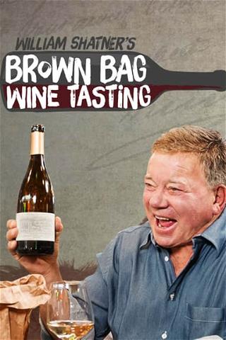 William Shatner's Brown Bag Wine Tasting poster
