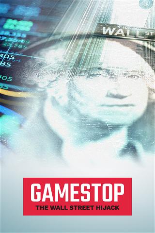 GameStop: The Wall Street Hijack poster