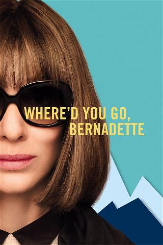 Hvor blev du af Bernadette? poster
