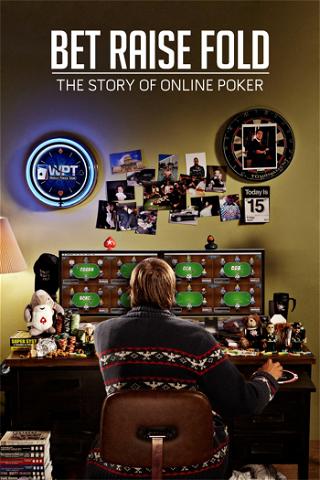 BET RAISE FOLD: L'histoire du Poker en ligne poster