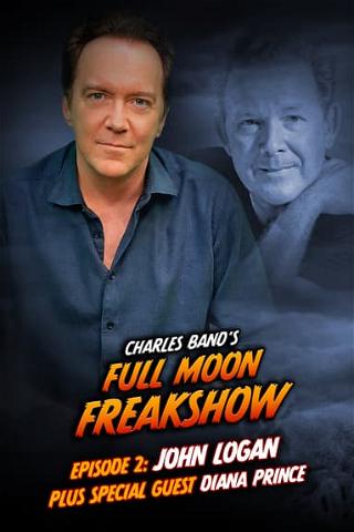 Charles Band’s Full Moon Freakshow: John Logan & Special Guest Diana Prince poster
