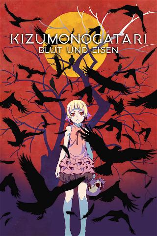 Kizumonogatari I: Blut und Eisen poster