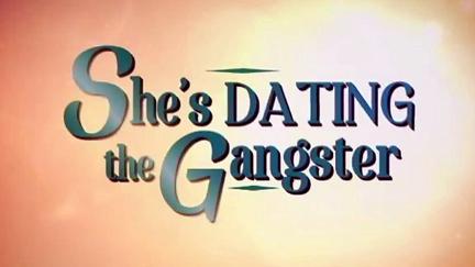She's Dating the Gangster poster