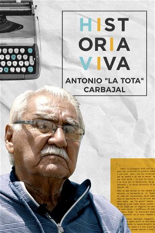 Historia Viva, Antonio "La Tota" Carbajal poster
