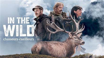 In the Wild - Chasseur-cueilleur poster