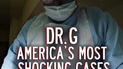 Dr. G: America's Most Shocking Cases poster