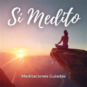 Meditación Guiada | Meditaciones Guiadas | Meditar | Relajación | Sí Medito | En poster