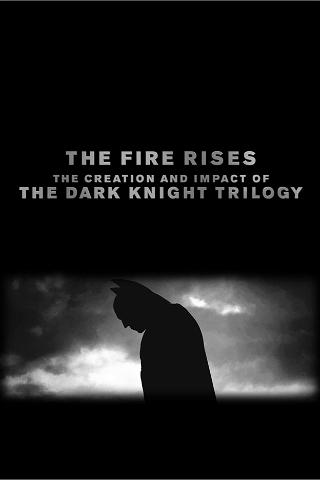 The Fire Rises: The Creation and Impact of The Dark Knight Trilogy poster