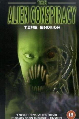 Time Enough: The Alien Conspiracy poster