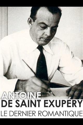 Antoine de Saint-Exupéry, the last romantic poster