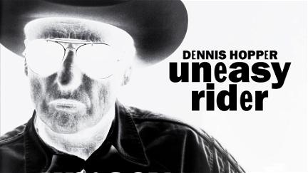 Dennis Hopper: Uneasy Rider poster