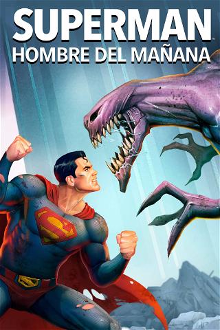 Superman: El Hombre del Mañana poster