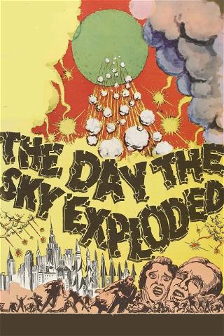 The Day the Sky Exploded poster