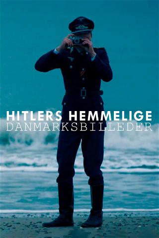 Hitlers hemmelige Danmarksbilleder poster