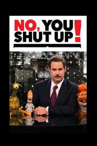 No, You Shut Up! poster