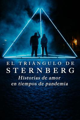 El triángulo de Sternberg. Historias de amor en tiempos de pandemia poster