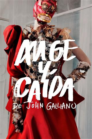 Auge y Caída de John Galliano poster