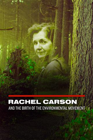 Rachel Carson and the Birth of the Environmental Movement poster