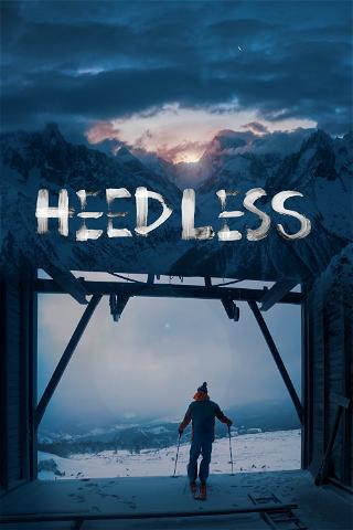Heedless poster