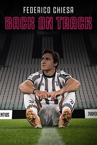 Federico Chiesa: Back on Track poster