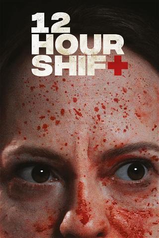 The 12 Hour Shift poster
