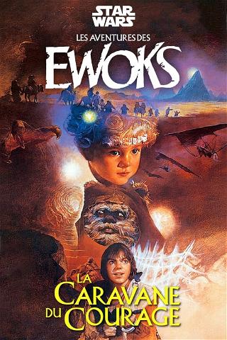 L'Aventure des Ewoks : La Caravane du courage poster