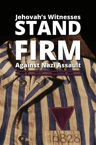 Jehovah's Witnesses Stand Firm Against Nazi Assault poster