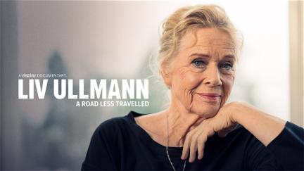 Liv Ullmann: A Road Less Travelled poster