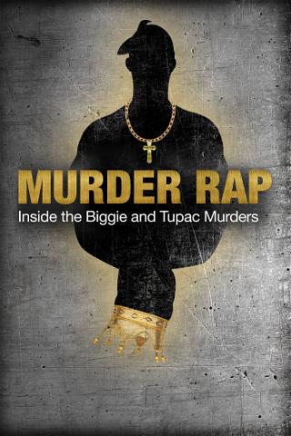 Rap De Asesinato: Dentro De Los Asesinatos De Biggie Y Tupac poster