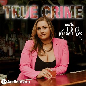 True Crime with Kendall Rae poster